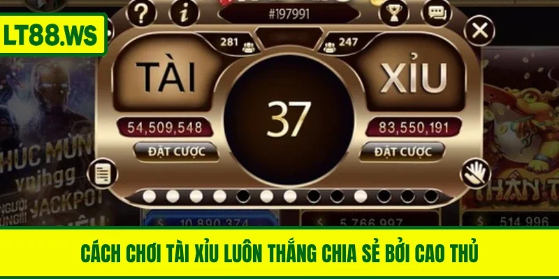 cách chơi tài xỉu luôn thắng