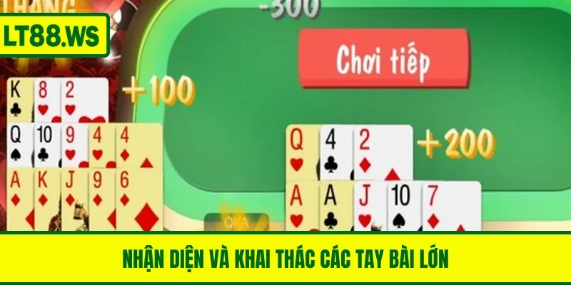 Nhận diện và khai thác các tay bài lớn