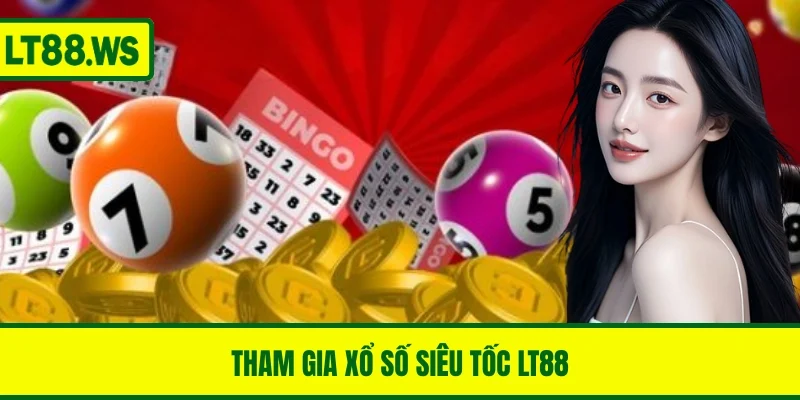 Tham gia xổ số siêu tốc trả thưởng cao nhất thị trường